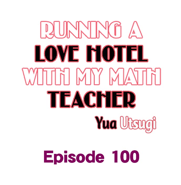 Running a Love Hotel with My Math Teacher - Chapter 100 Page 1