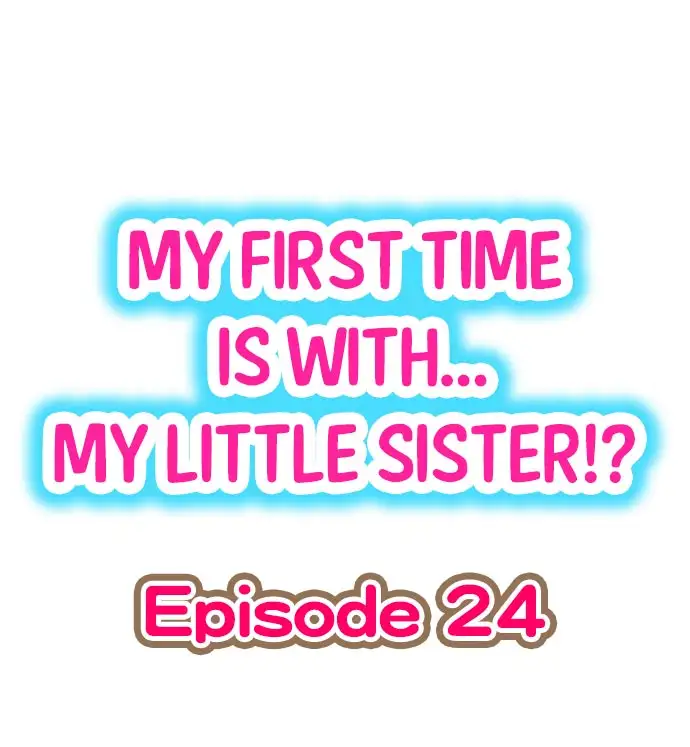 My First Time is with…. My Little Sister?! - Chapter 24 Page 1