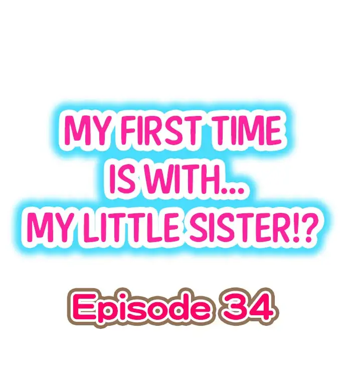 My First Time is with…. My Little Sister?! - Chapter 34 Page 1