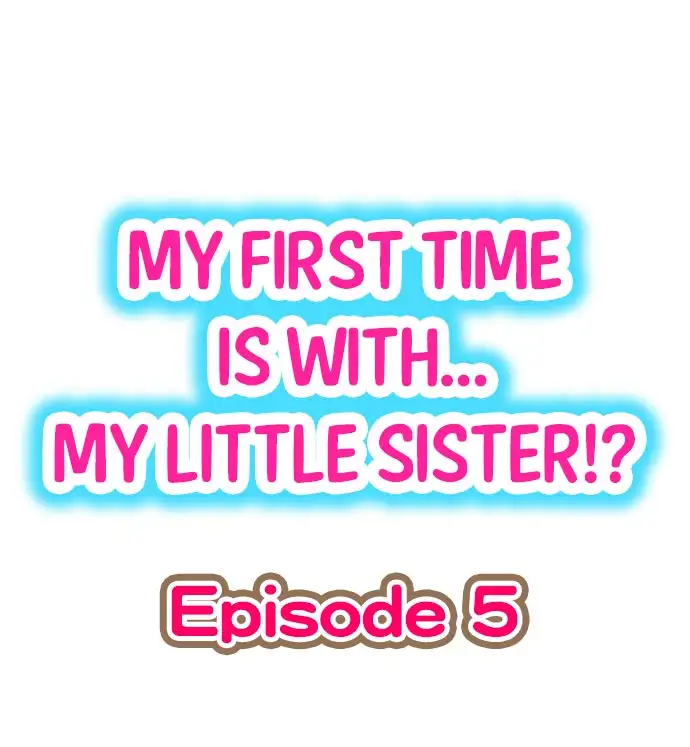 My First Time is with…. My Little Sister?! - Chapter 5 Page 1