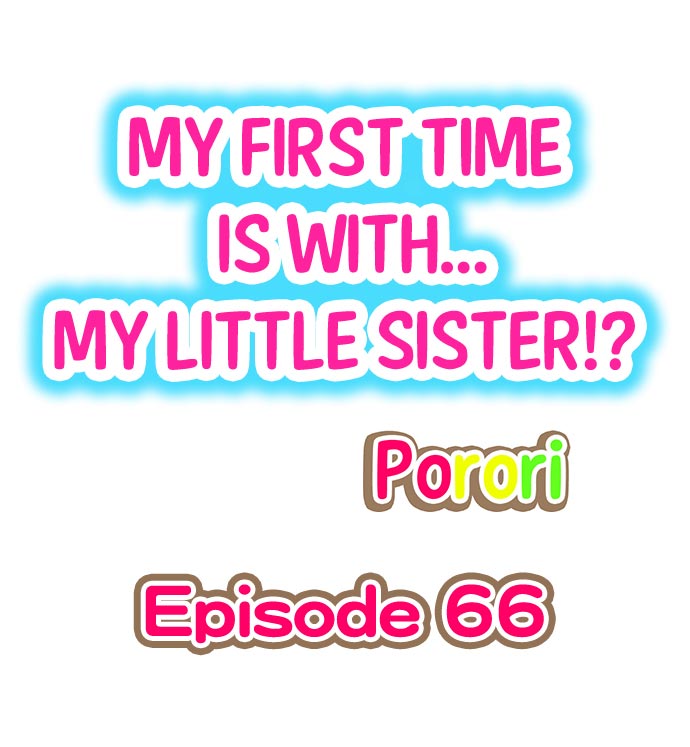 My First Time is with…. My Little Sister?! - Chapter 66 Page 1