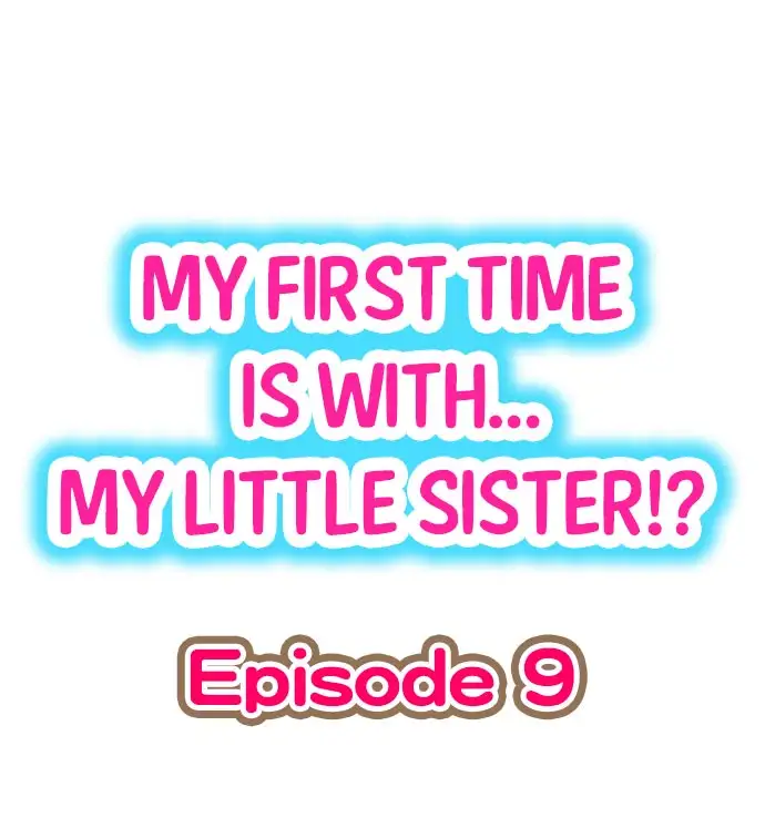 My First Time is with…. My Little Sister?! - Chapter 9 Page 1