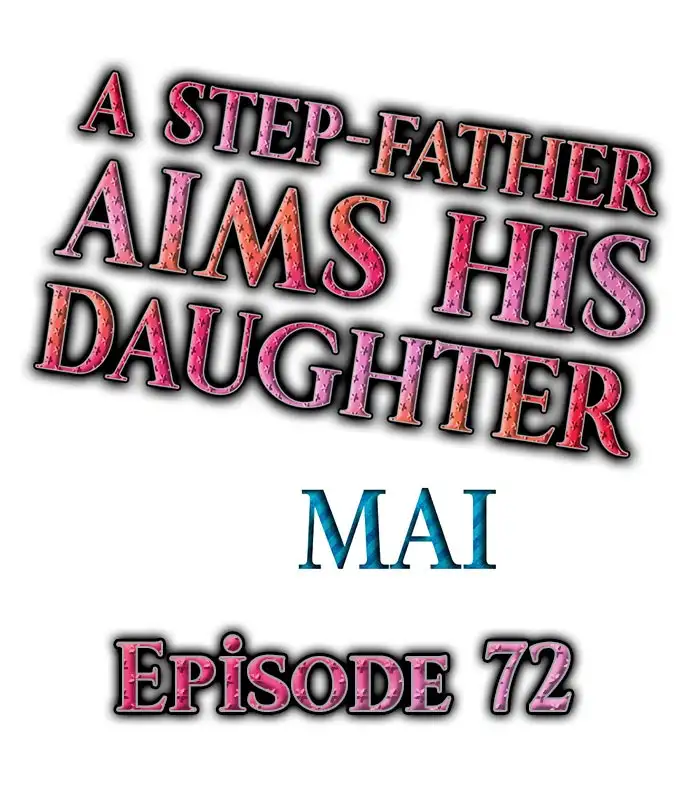A Step-Father Aims His Daughter - Chapter 72 Page 1