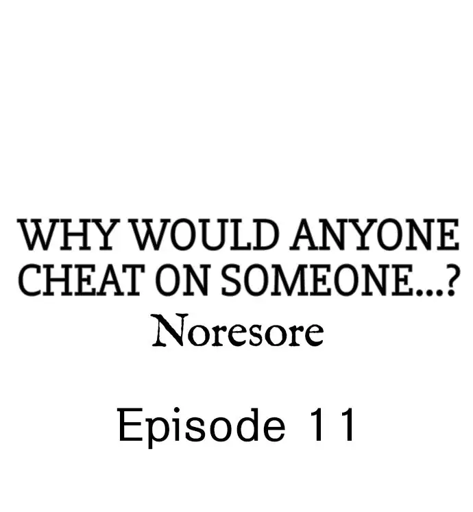 Why Would Anyone Cheat on Someone…? - Chapter 11 Page 1