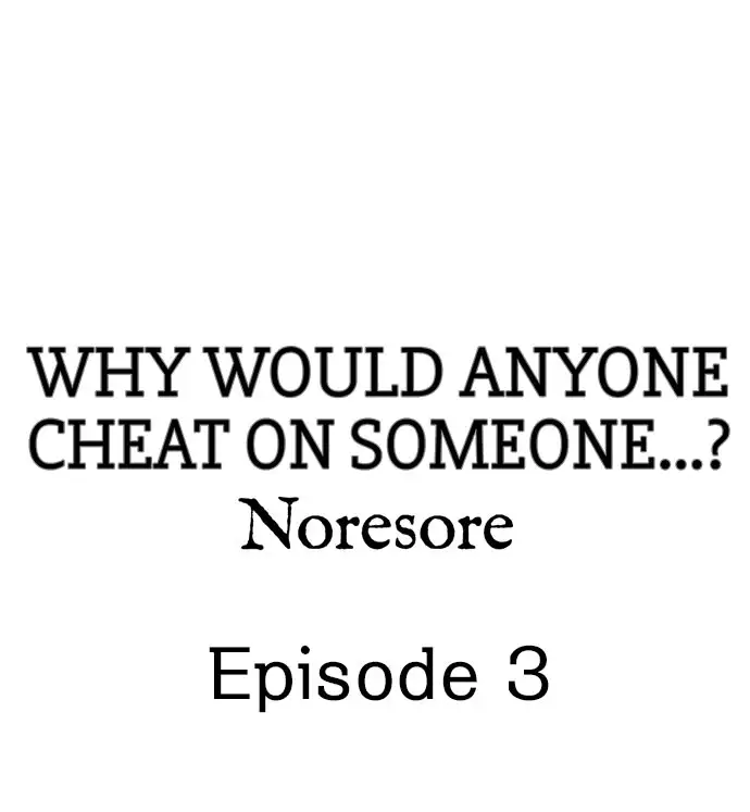 Why Would Anyone Cheat on Someone…? - Chapter 3 Page 1