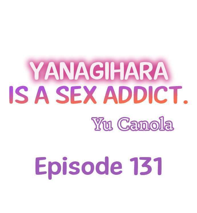 Yanagihara Is a Sex Addict. - Chapter 131 Page 1